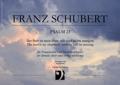 Psalm 23 D.706 - Gott ist mein Hirt / The lord is my shepherd - for female choir and String Orchestr