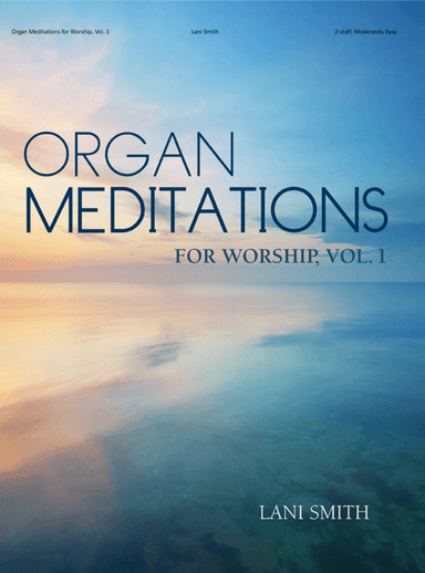 Organ Meditations for Worship, Vol. 1