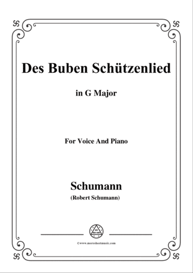 Schumann-Des Buben Schützenlied,in G Major,Op.79,No.26,for Voice and Piano