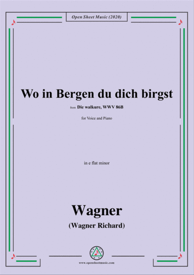 Wagner-Wo in Bergen du dich birgst,in e flat minor,for Voice and Piano