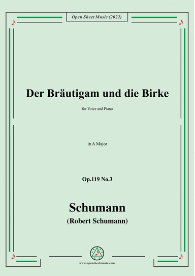 Schumann-Der Brautigam und die Birke,Op.119 No.3,in A Major