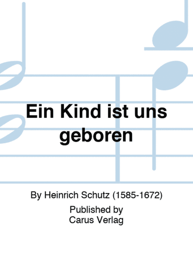 Ein Kind ist uns geboren