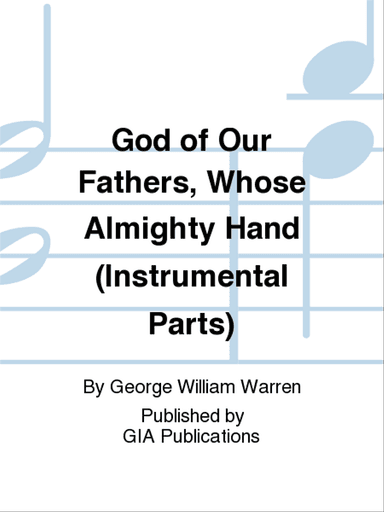 God of Our Fathers, Whose Almighty Hand - Instrument edition