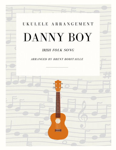 Danny Boy Ukulele Arrangement