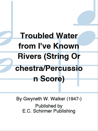 Troubled Water: from I've Known Rivers (String Orchestra/Percussion Score)
