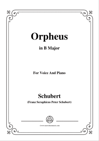 Schubert-Orpheus(Song of Orpheus as he entered Hell),D.474,in B Major,for Voice&Piano