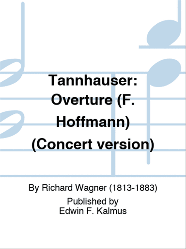 TANNHAUSER: Overture (F. Hoffmann) (Concert version)