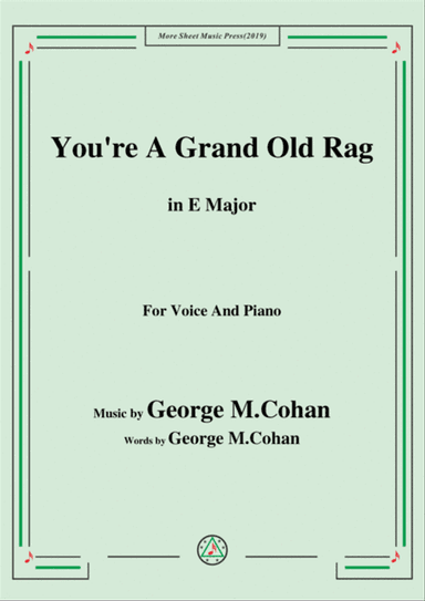 George M. Cohan-You're A Grand Old Rag,in E Major,for Voice&Piano