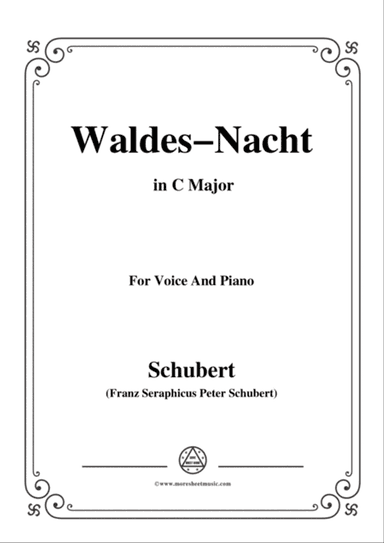 Schubert-Waldes-Nacht,D.708,in C Major,for Voice&Piano