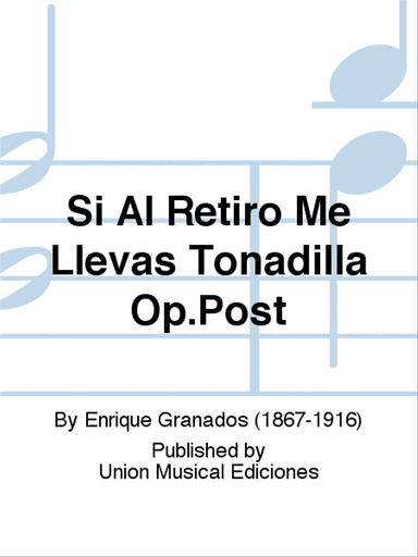 Si Al Retiro Me Llevas Tonadilla Op.Post