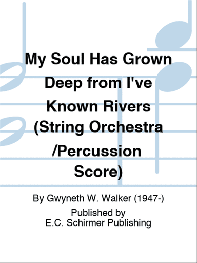 My Soul Has Grown Deep: from I've Known Rivers (String Orchestra/Percussion Score)