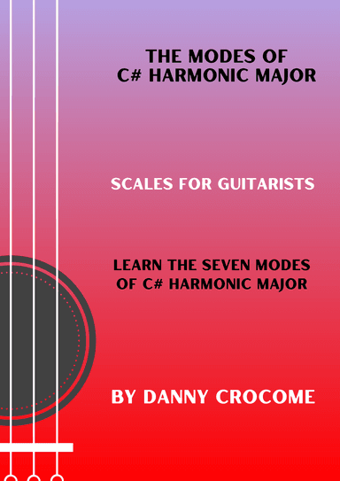 The Modes of C# Harmonic Major (Scales for Guitarists)