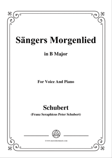 Schubert-Sängers Morgenlied(The Minstrel's Morning Song),D.163,in B Major,for Voice&Piano
