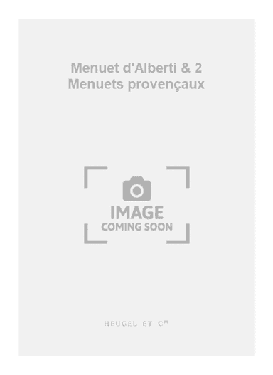 Menuet d'Alberti & 2 Menuets provençaux