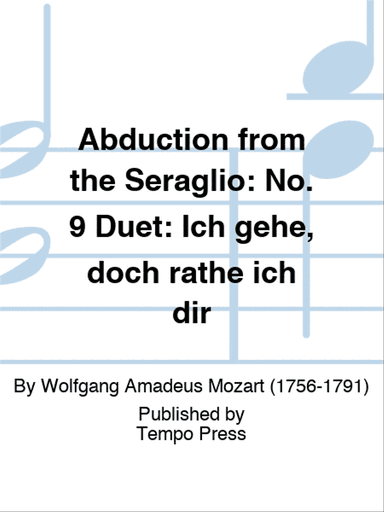 ABDUCTION FROM THE SERAGLIO: No. 9 Duet: Ich gehe, doch rathe ich dir