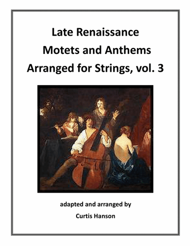 Late Renaissance Motets and Anthems Arranged for Strings