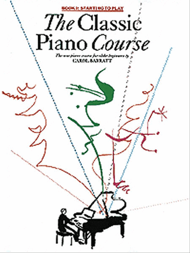 The Classic Piano Course Book 1: Starting To Play