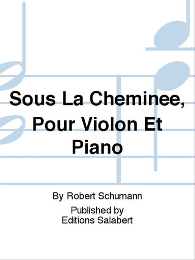 Sous La Cheminee, Pour Violon Et Piano