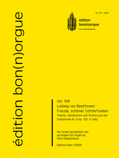 Freude, schöner Götterfunken -Thema, Variationen und Stretta- (für Orgel) (aus dem 4. Satz der Symphonie Nr. 9 op. 125)