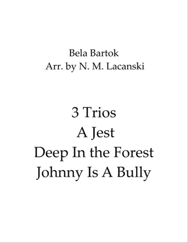 3 Trios A Jest Deep In the Forest Johnny Is A Bully
