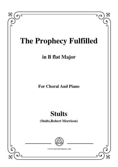 Stults-The Story of Christmas,No.4,The Prophecy Fulfilled,The Song...,in B flat Major,for Choral and