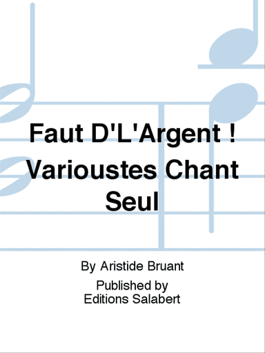 Faut D'L'Argent ! Varioustes Chant Seul