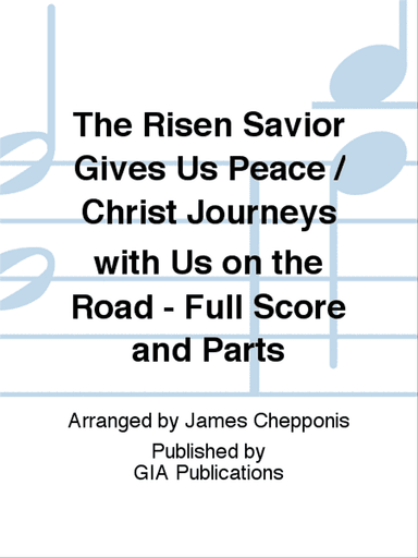 The Risen Savior Gives Us Peace / Christ Journeys with Us on the Road - Full Score and Parts