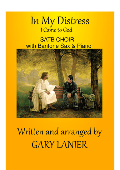 IN MY DISTRESS (SATB CHOIR with Baritone Sax & Piano)