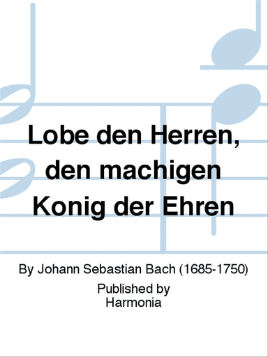Lobe den Herren, den mächigen König der Ehren