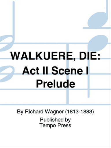WALKUERE, DIE: Act II Scene I Prelude