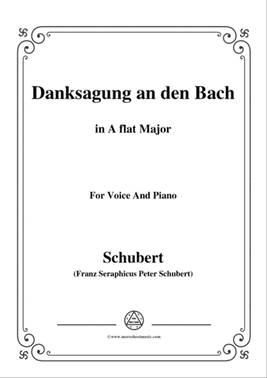 Schubert-Danksagung an den Bach,from 'Die Schöne Müllerin',Op.25 No.4,in A flat Major,for Voice&Pian