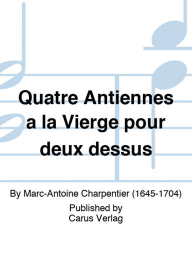 Quatre Antiennes a la Vierge pour deux dessus