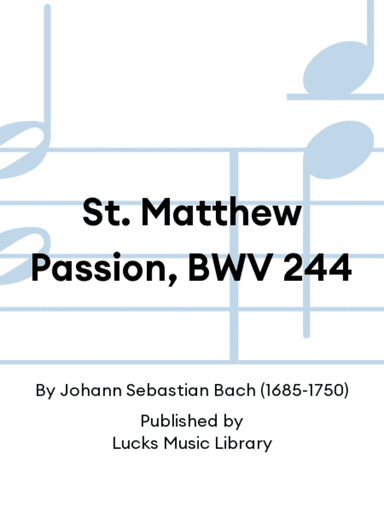 St. Matthew Passion, BWV 244