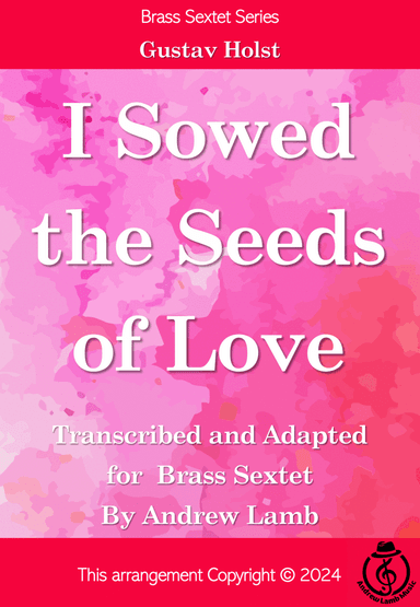 Gustav Holst | I Sowed The Seeds Of Love | for Brass Sextet