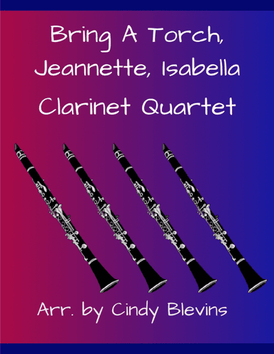 Bring a Torch, Jeannette, Isabella, for Clarinet Quartet