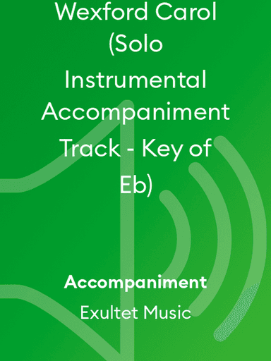 Wexford Carol (Solo Instrumental Accompaniment Track - Key of Eb)
