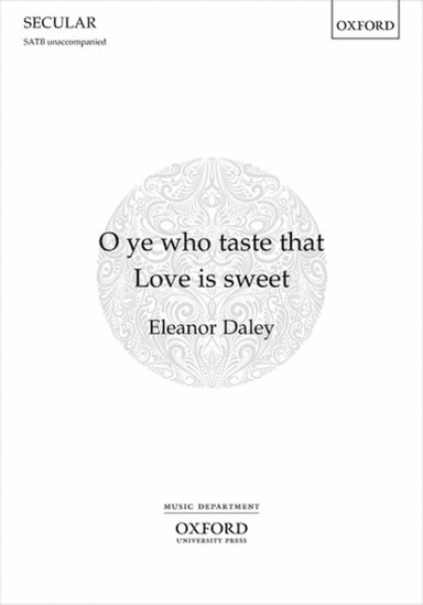 O ye who taste that Love is sweet