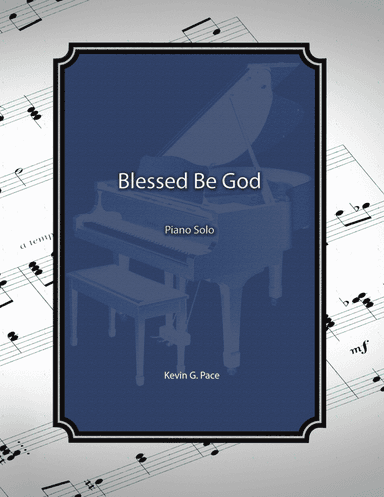 Blessed Be God, piano solo