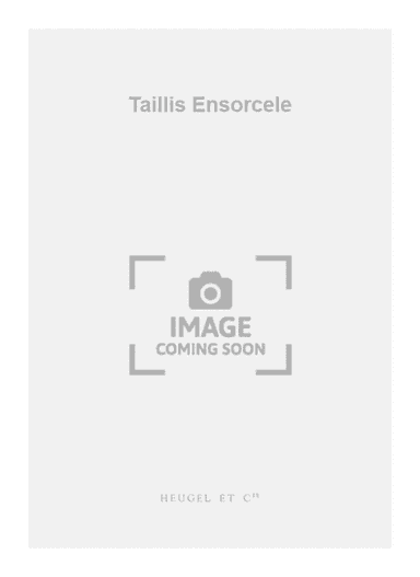Taillis Ensorcele