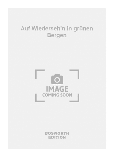 Auf Wiederseh'n in grünen Bergen