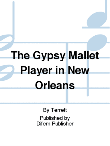 The Gypsy Mallet Player in New Orleans