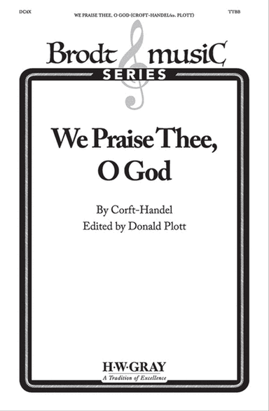 We Praise Thee, O God