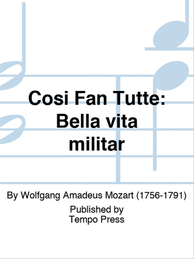 COSI FAN TUTTE: Bella vita militar