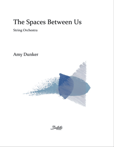 The Spaces Between Us (Score and Parts)