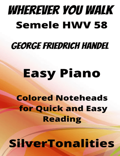 Wherever You Walk Semele HWV 58 Easy Piano Sheet Music with Colored Notation