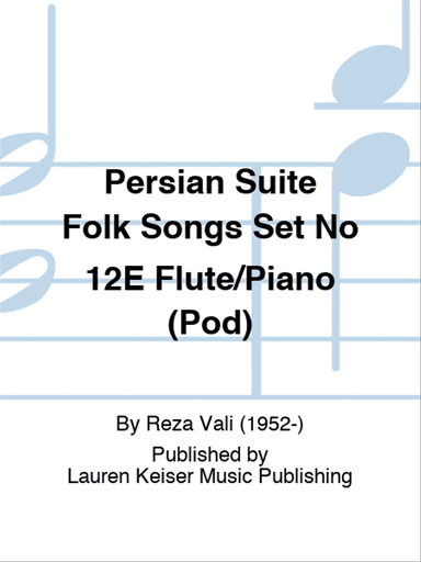 Persian Suite Folk Songs Set No 12E Flute/Piano (Pod)