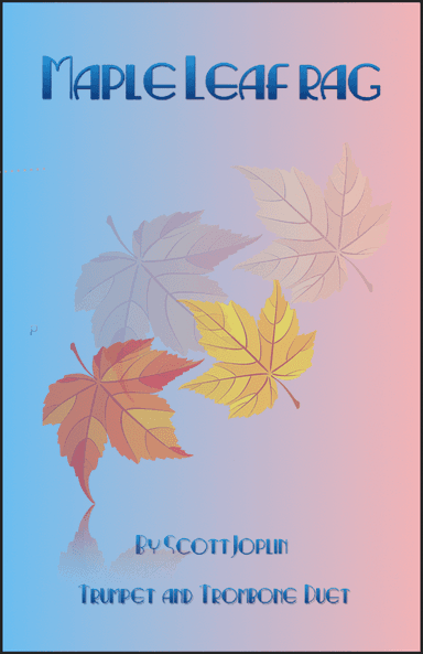 Maple Leaf Rag, by Scott Joplin, Trumpet and Trombone Duet