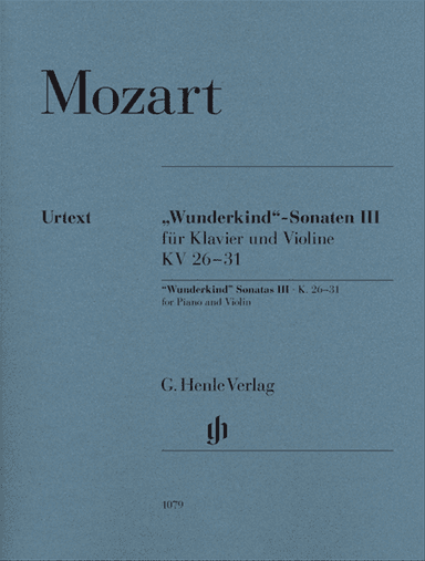 Wolfgang Amadeus Mozart – “Wunderkind” Sonatas, Volume 3, K. 26-31