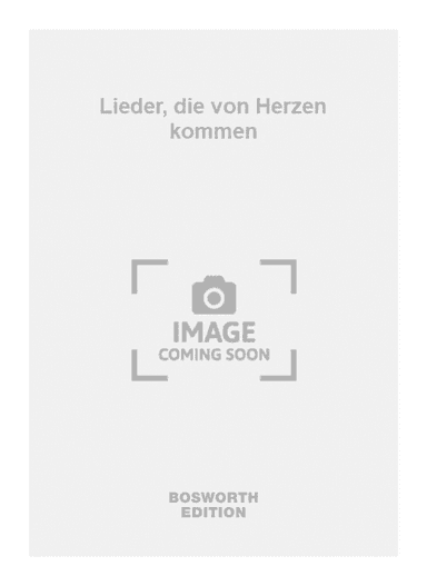 Lieder, die von Herzen kommen