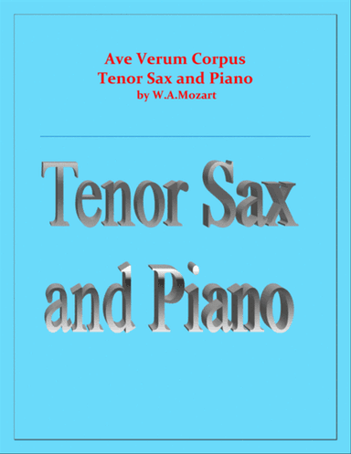 Ave Verum Corpus - Tenor Sax and Piano - Intermediate level